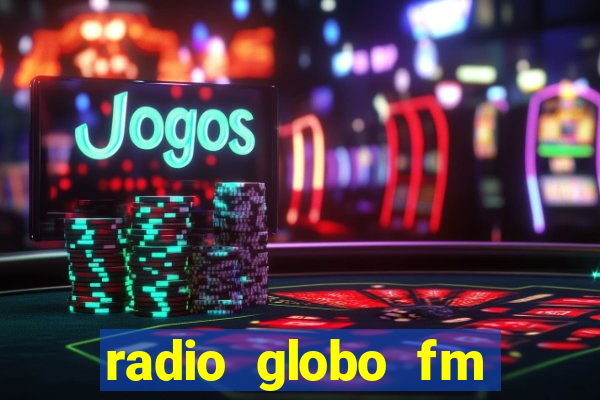 radio globo fm 90.1 salvador bahia